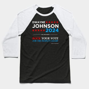 Vote The Rock 2024 President Dwayne Johnson Election (white) Baseball T-Shirt